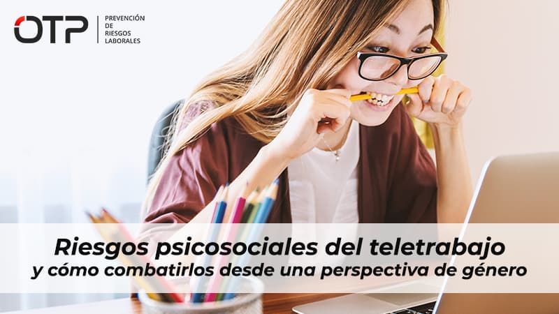 Riesgos psicosociales del teletrabajo y cómo combatirlos desde una perspectiva de género